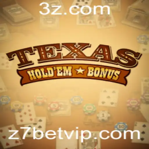 Explorando o Mundo do Texas Hold'em Bonus com Z7BET